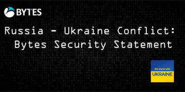 Russia - Ukraine Conflict: Bytes Security Statement