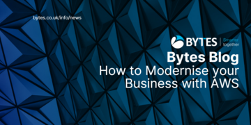 Bytes Blog: How to Modernise your Business with AWS