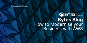 Bytes Blog: How to Modernise your Business with AWS