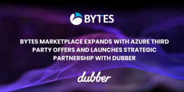 Bytes Marketplace Expands with Azure Third Party Offers and Launches Strategic Partnership with Dubber