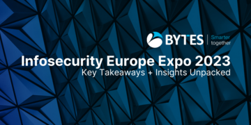Infosecurity Europe Expo 2023 - Bytes Key Takeaways