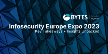 Infosecurity Europe Expo 2023 - Bytes Key Takeaways