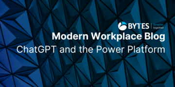 Bytes Blog: Can ChatGPT accelerate your roll out of the Power Platform suite?