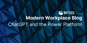 Bytes Blog: Can ChatGPT accelerate your roll out of the Power Platform suite?
