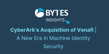 CyberArk’s Acquisition of Venafi | A New Era in Machine Identity Security