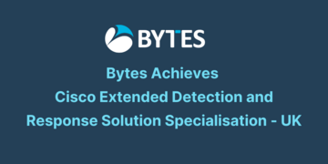 Bytes Achieves Cisco Extended Detection and Response Solution Specialisation - UK