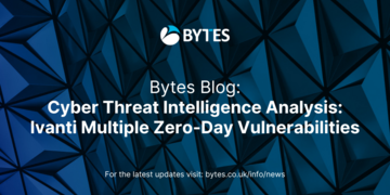 Bytes Blog: Cyber Threat Intelligence Analysis: Ivanti Multiple Zero-Day Vulnerabilities