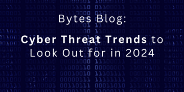 Bytes Blog: Threat Trends 2024