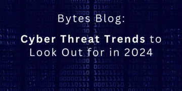 Bytes Blog: Threat Trends 2024