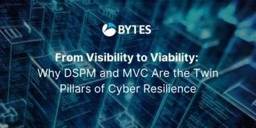 From Visibility to Viability: Why DSPM and MVC Are the Twin Pillars of Cyber Resilience