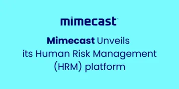 Mimecast unveils its Human Risk Management (HRM) platform