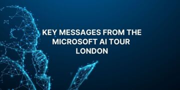 Key Messages from the Microsoft AI Tour London