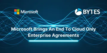 Microsoft Brings An End To Cloud Only Enterprise Agreements