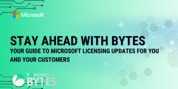 Stay Ahead with Bytes: Your Guide to Microsoft's Latest Licensing Updates for Partners