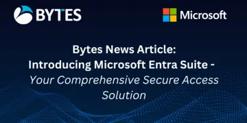 Introducing Microsoft Entra Suite: Your Comprehensive Secure Access Solution