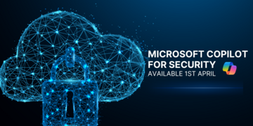 Microsoft Copilot for Security available on the 1st April