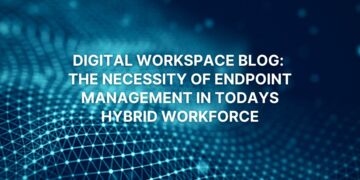 Bytes Blog: The necessity of Endpoint Management in todays Hybrid Workforce
