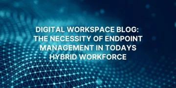 Bytes Blog: The necessity of Endpoint Management in todays Hybrid Workforce